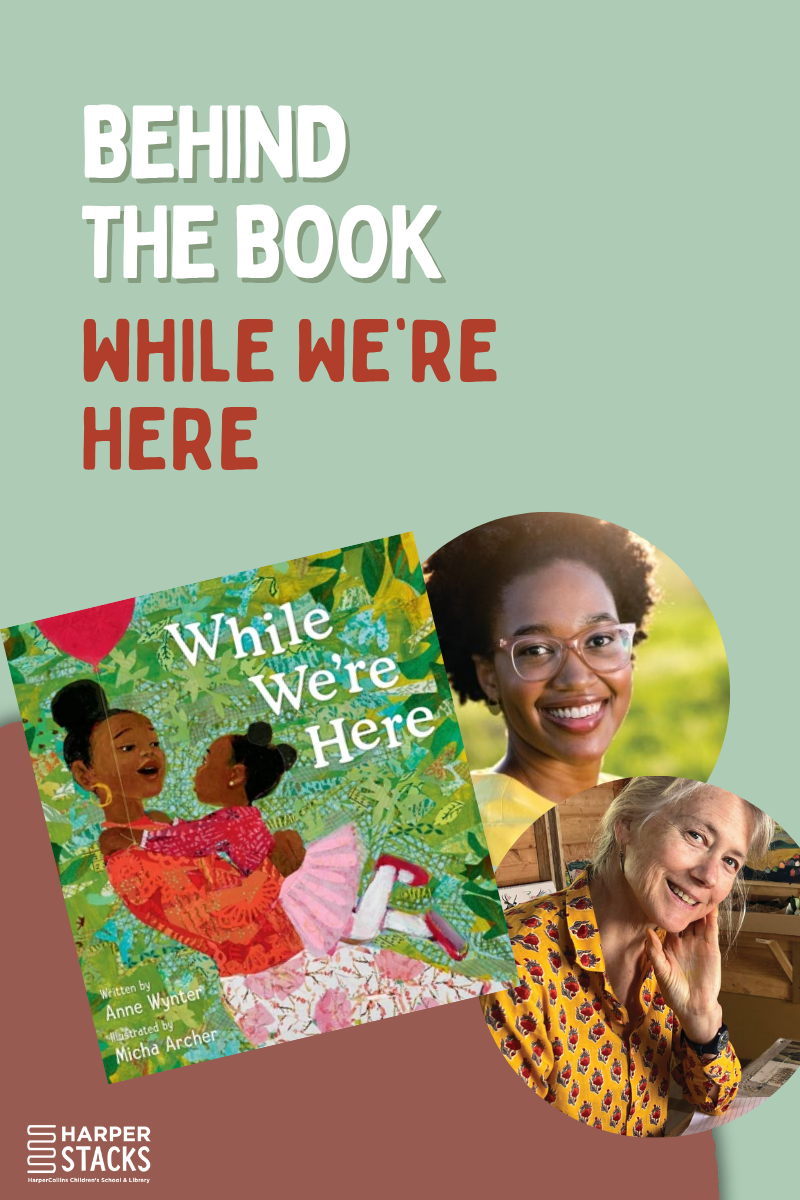 While We're Here Anne Wynter Micha Archer